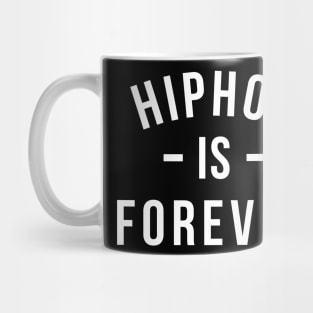 Hiphop is Forever Mug